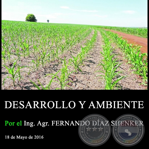 DESARROLLO Y AMBIENTE - Ing. Agr. FERNANDO DÍAZ SHENKER - 18 de Mayo de 2016